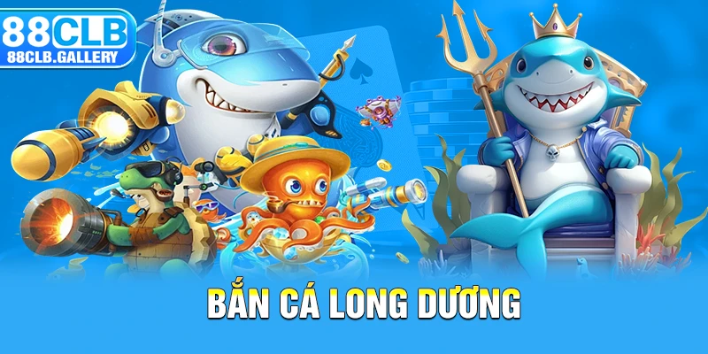 Bắn cá long dương