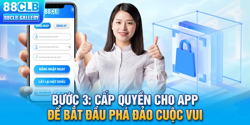 Bước 3: Cấp quyền cho app để bắt đầu phá đảo cuộc vui