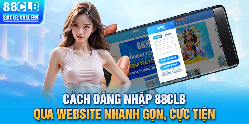 Cách đăng nhập 88CLB qua website nhanh gọn, cực tiện