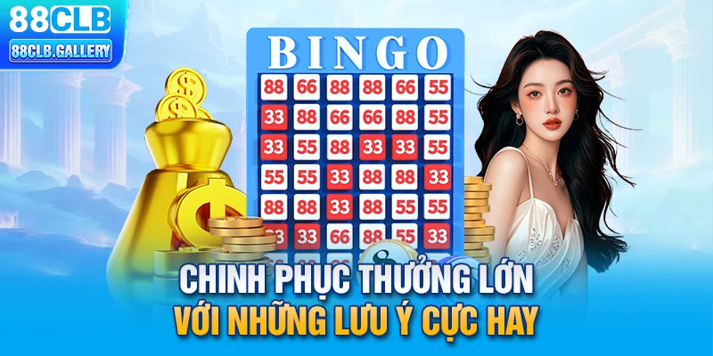 Chinh phục thưởng lớn với những lưu ý cực hay