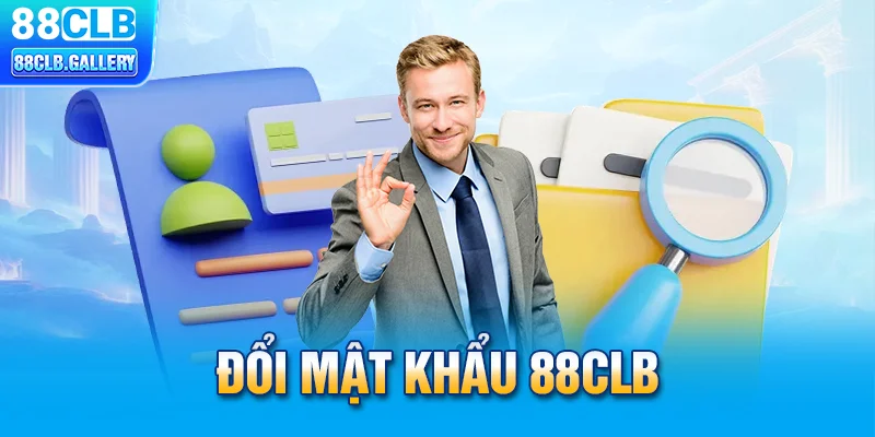 đổi mật khẩu 88CLB