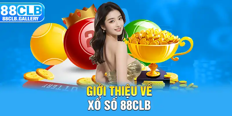 Giới thiệu về xổ số 88CLB