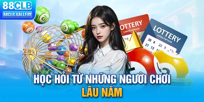 Học hỏi từ những người chơi lâu năm