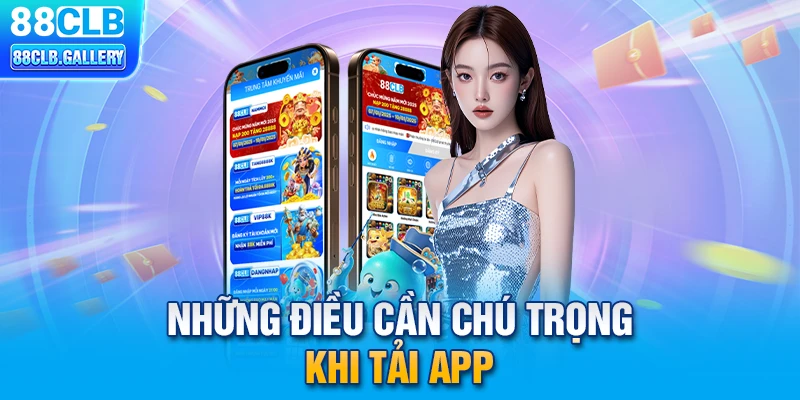 Những điều cần chú trọng khi tải app