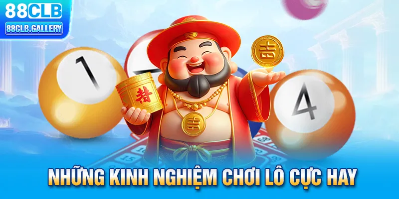 Những kinh nghiệm chơi lô cực hay