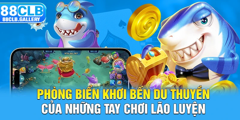 Phòng biển khơi - bến du thuyền của những tay chơi lão luyện