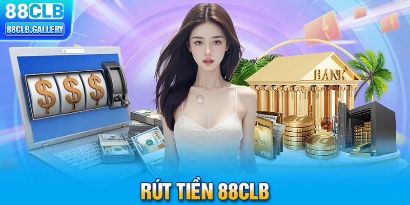 rút tiền 88CLB