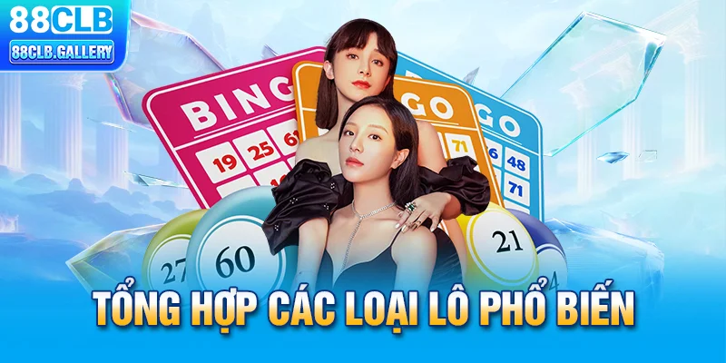 Tổng hợp các loại lô phổ biến