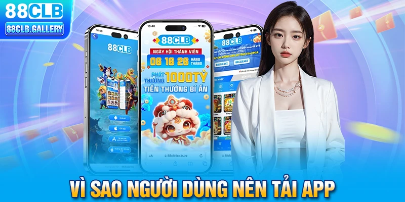 Vì sao người dùng nên tải app 88CLB 