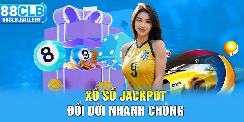 Xổ số Jackpot - Đổi đời nhanh chóng